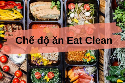 Chế độ ăn Eat clean là gì
