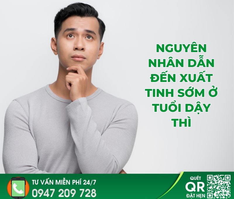 Nguyên nhân dẫn đến xuất tinh sớm ở tuổi dậy thì